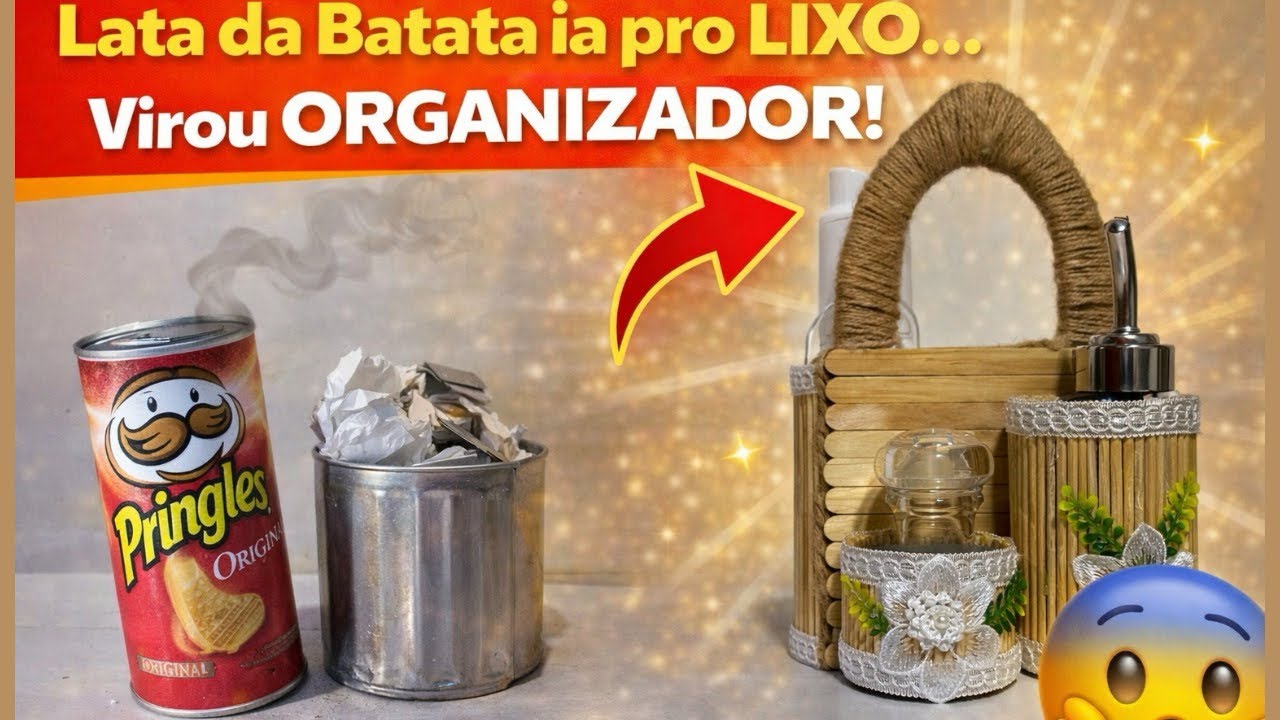 De latas de batatas à organizador sustentável 