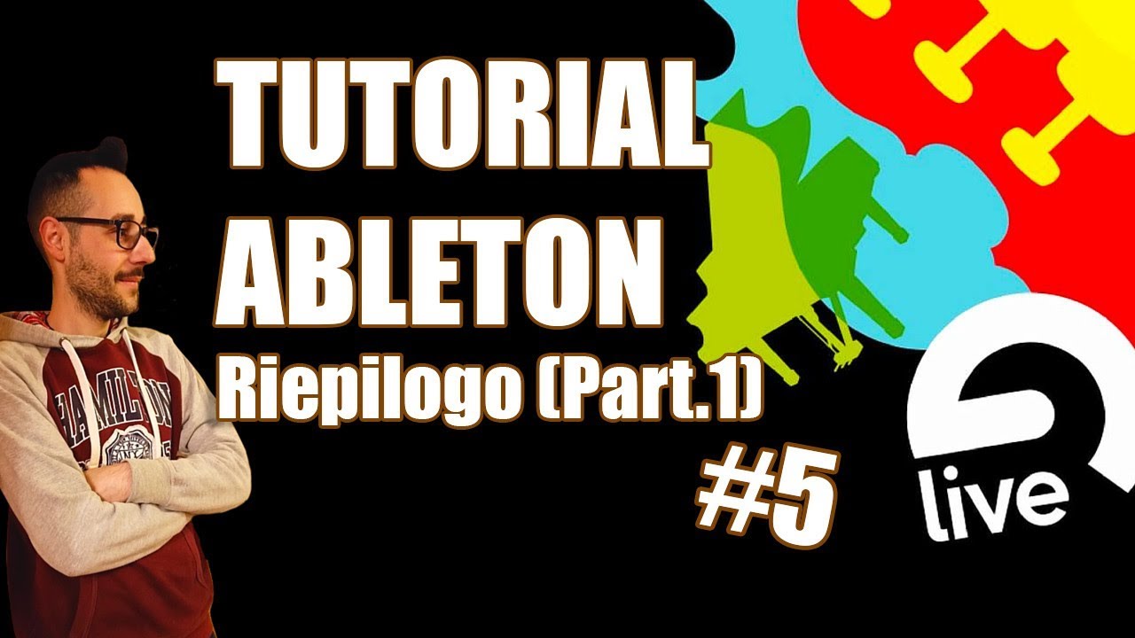 05 TUTORIAL ABLETON – Riepilogo (Parte 1)