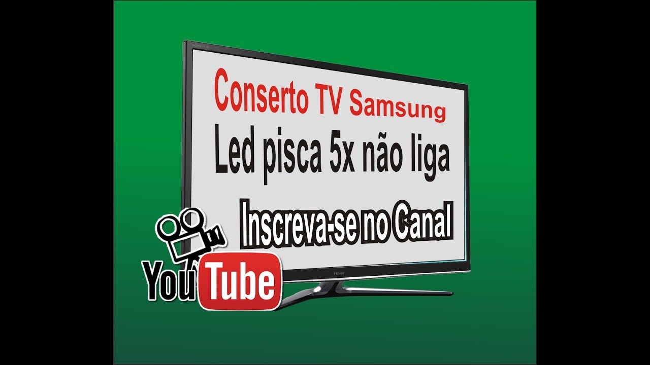 TV Samsung pisca 5 vezes e n&atilde;o liga  Mod: UN32F4300