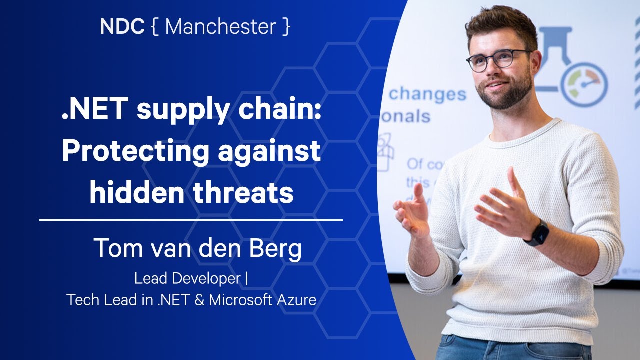 .NET supply chain: Protecting against hidden threats - Tom van den Berg - NDC Manchester 2025