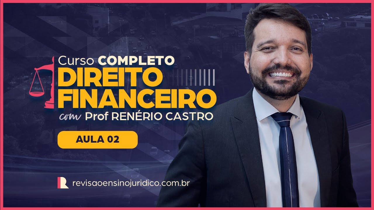 Direito Financeiro | Or&ccedil;amento P&uacute;blico I - Aula 02 (2024) | Com Renerio Castro