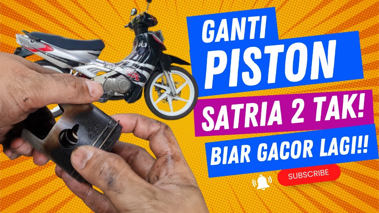 SATRIA 2 TAK GANTI PISTON! | BIAR DOETT LAGI!!