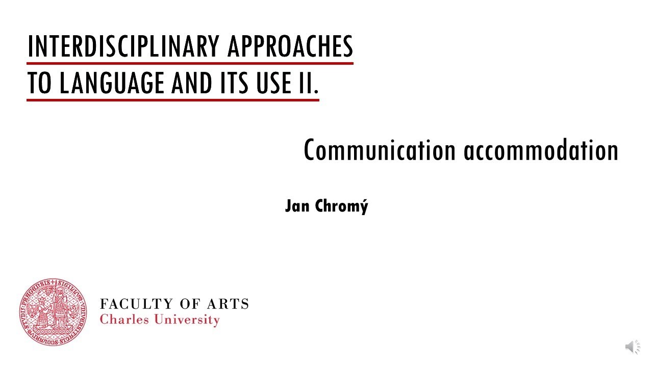 Approaches II: 06f Communication accommodation