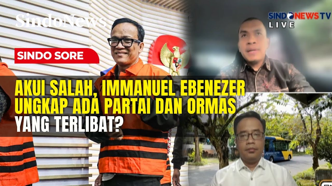 Akui Salah, Immanuel Ebenezer Ungkap Ada Partai dan Ormas yang Terlibat  | Sindo Sore | 19/01