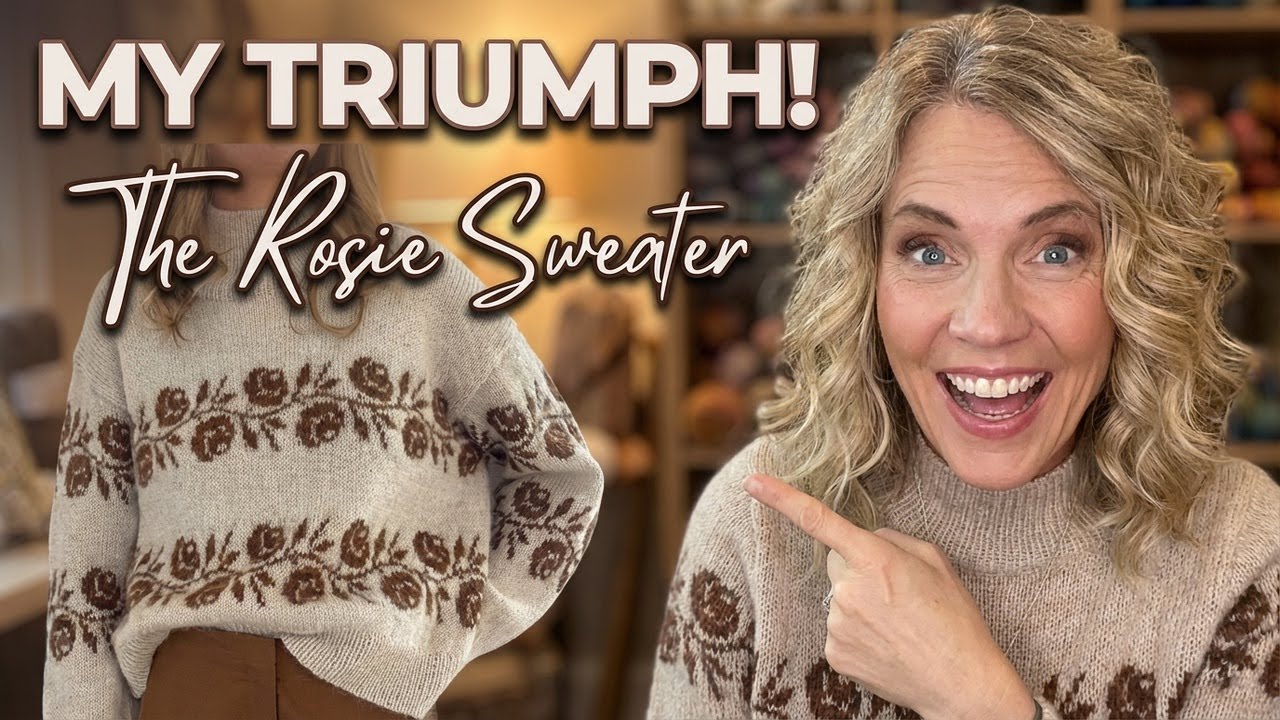 Tips, Trials, TRIUMPHS!! Knit the Rosie Sweater With Me!! | The French Knot | Episode 11