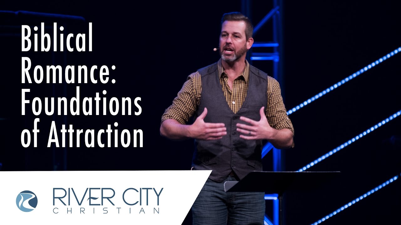 Biblical Romance: Foundations of Attraction