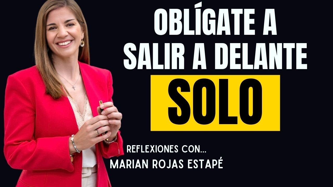 COMO SALIR ADELANTE Cuando Nadie te Ayuda | Marian Rojas Estapé