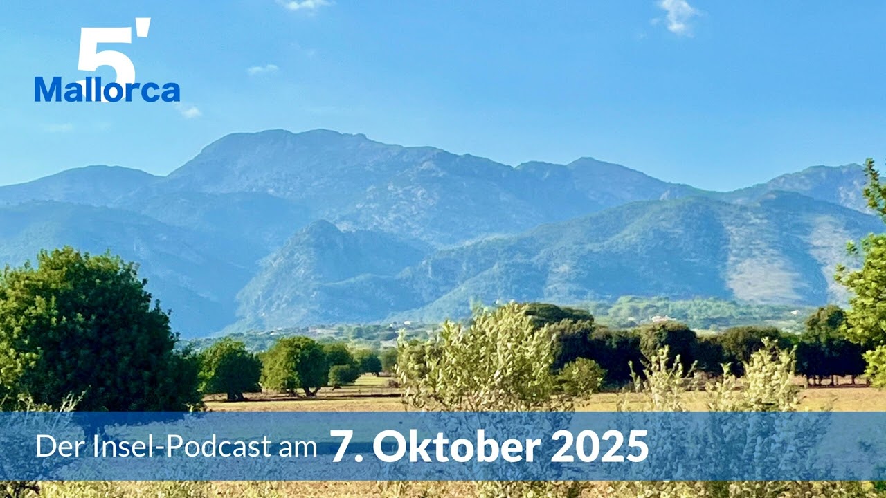 Nachrichten am 7. Oktober 2025 | 5 Minuten Mallorca &ndash; der Insel-Podcast 1373