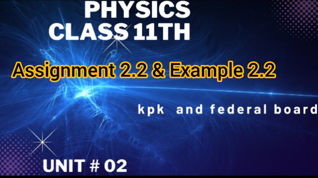 Physics class 11th assignment 2.2 & Example 2.2 Kpk & Federal board•@eduacademy9584