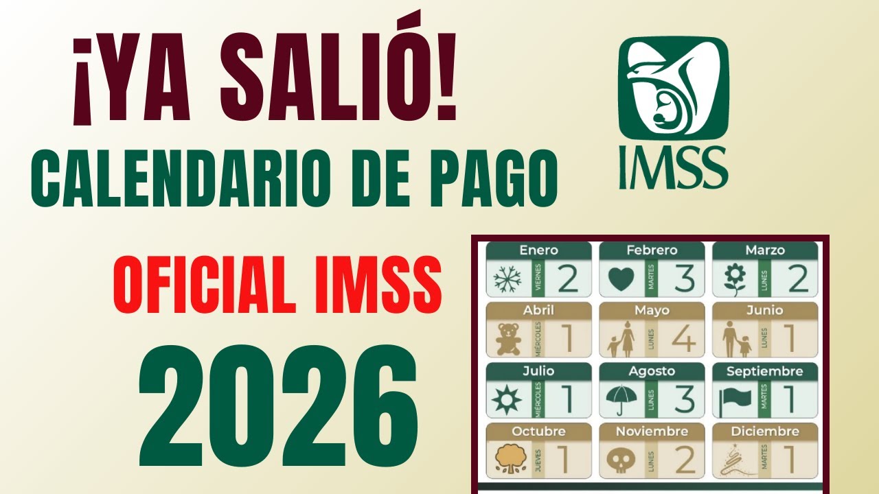 🟢 Calendario IMSS 2026: Fechas EXACTAS de Pago Mes por Mes y Aguinaldo