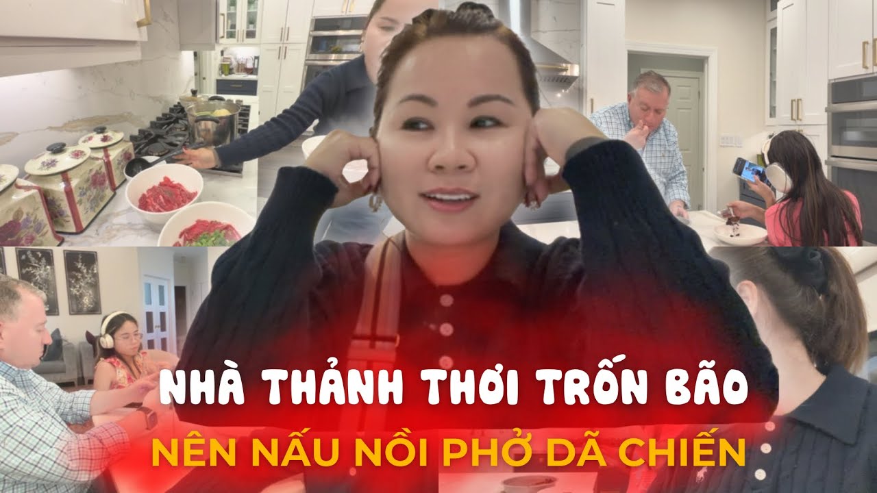 Cả Nhà Thảnh Thơi Ngày Bão Tuyết, Nấu Nồi Phở Dã Chiến Việt Nam Thơm Ngon Cho Mấy Cha Con