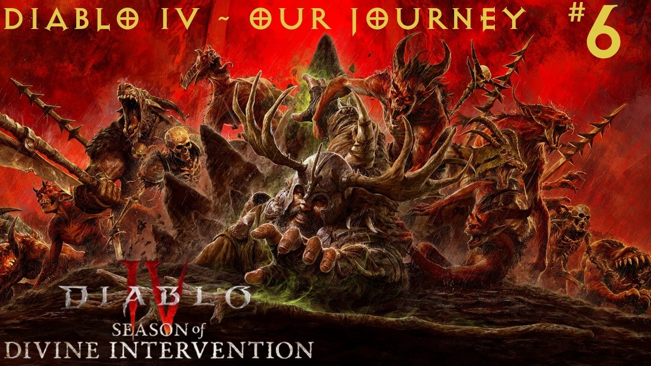 Diablo IV - Our Journey #6 - season of Divine Intervention