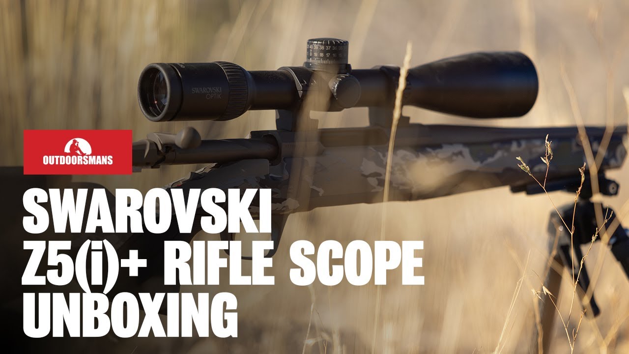 Swarovski z5i+ Riflescope Unboxing
