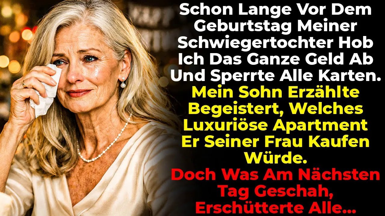 Vor Dem Geburtstag Meiner Schwiegertochter Hob Ich Alles Ab  Mein Sohn Versprach Ihr Eine Wohnung…