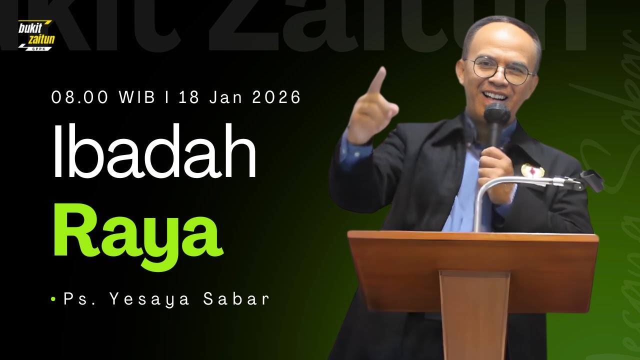 Ibadah Raya GPPK Bukit Zaitun | 18 Januari 2026 | Ps. Yesaya Sabar