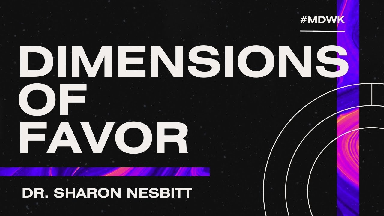Dimensions of Favor! PT.3 #MDWK | 09.25.24