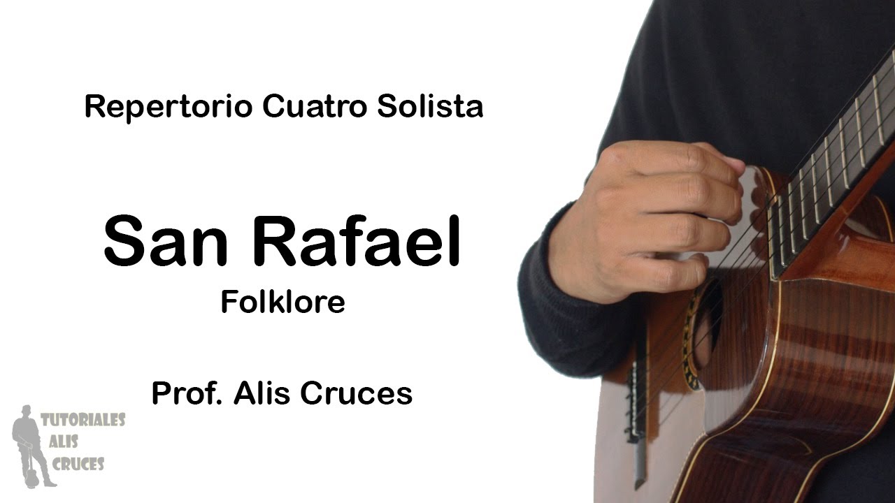 San Rafael. Cuatro Solista. Prof Alis Cruces