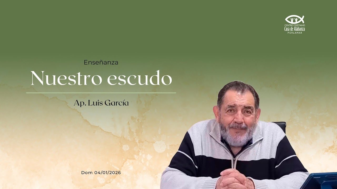 NUESTRO ESCUDO - Apóstol Luis García 