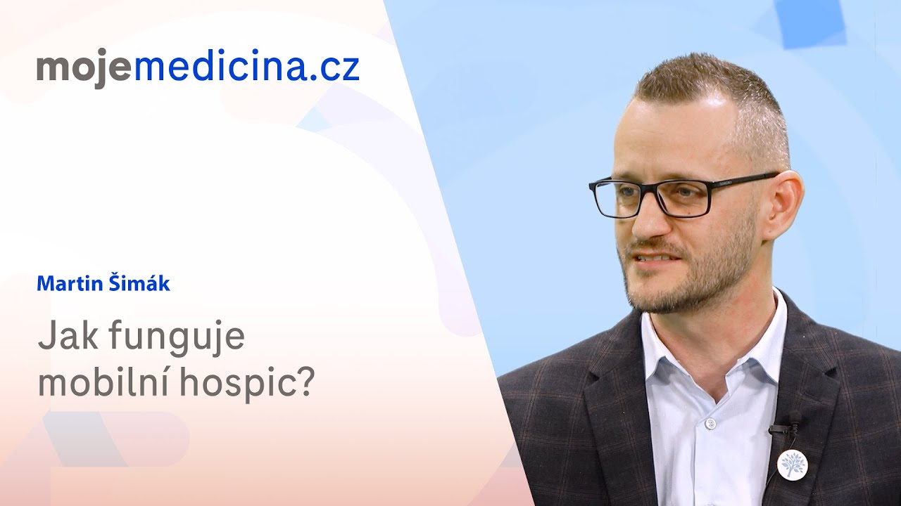 Služby mobilního hospice | Martin Šimák | Moje medicína TV