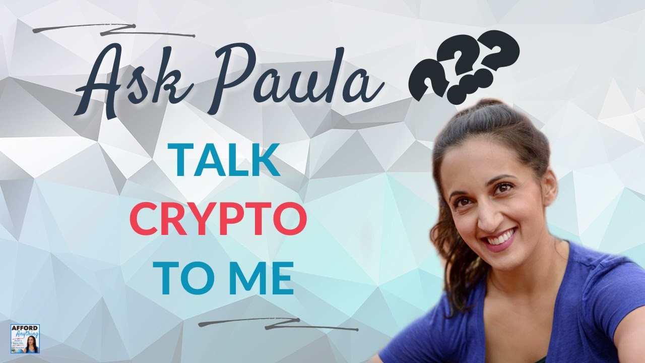 Ask Paula: Talk Crypto To Me