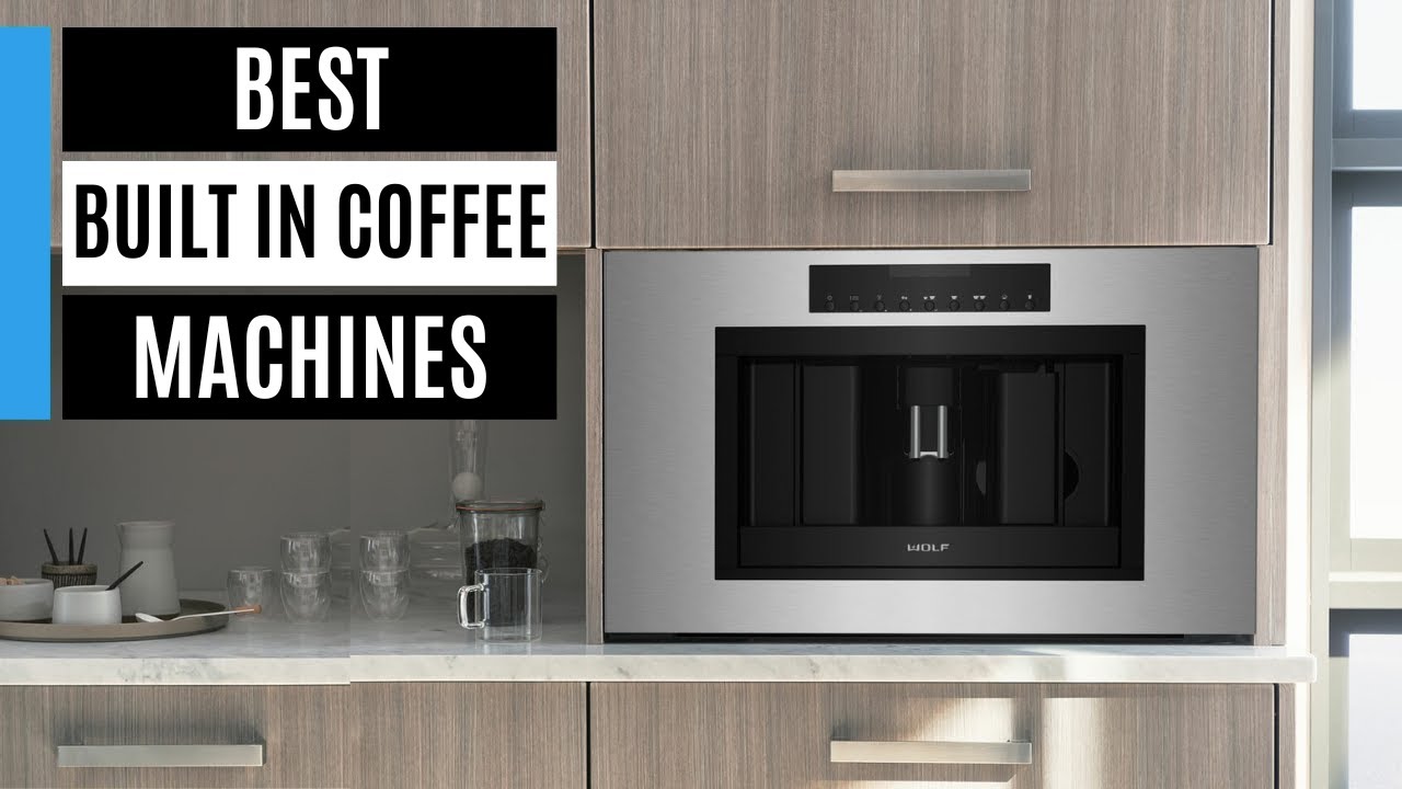 Best Built in Coffee Machines in 2026 - Which One Should You Buy?
