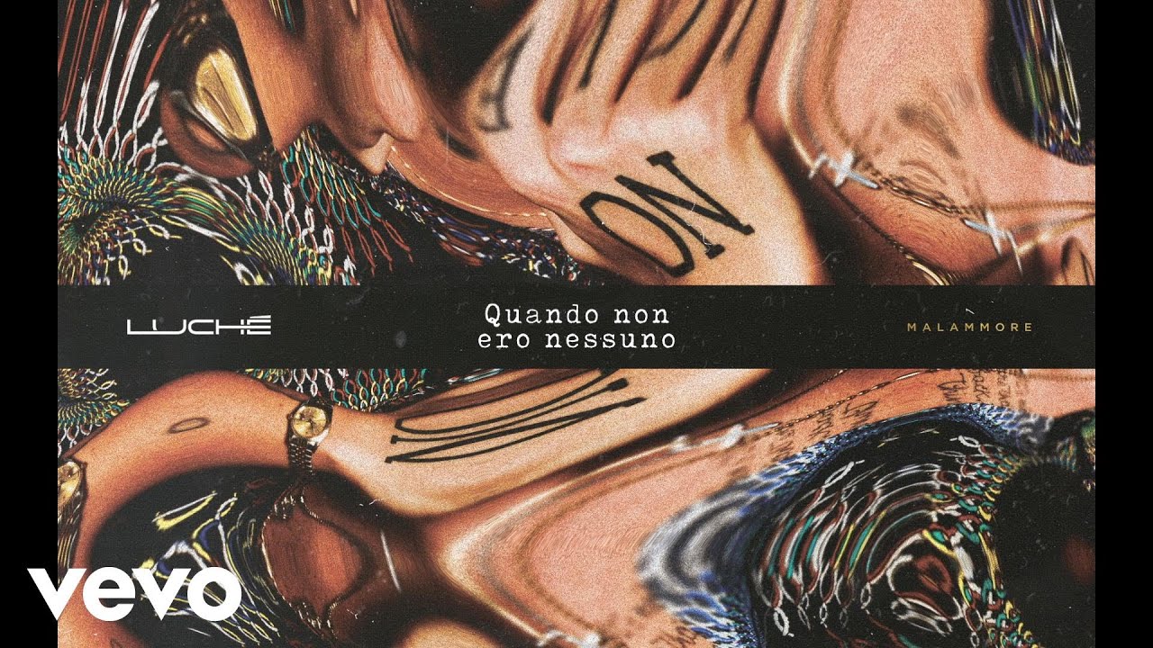 Luch&egrave; - Quando Non Ero Nessuno