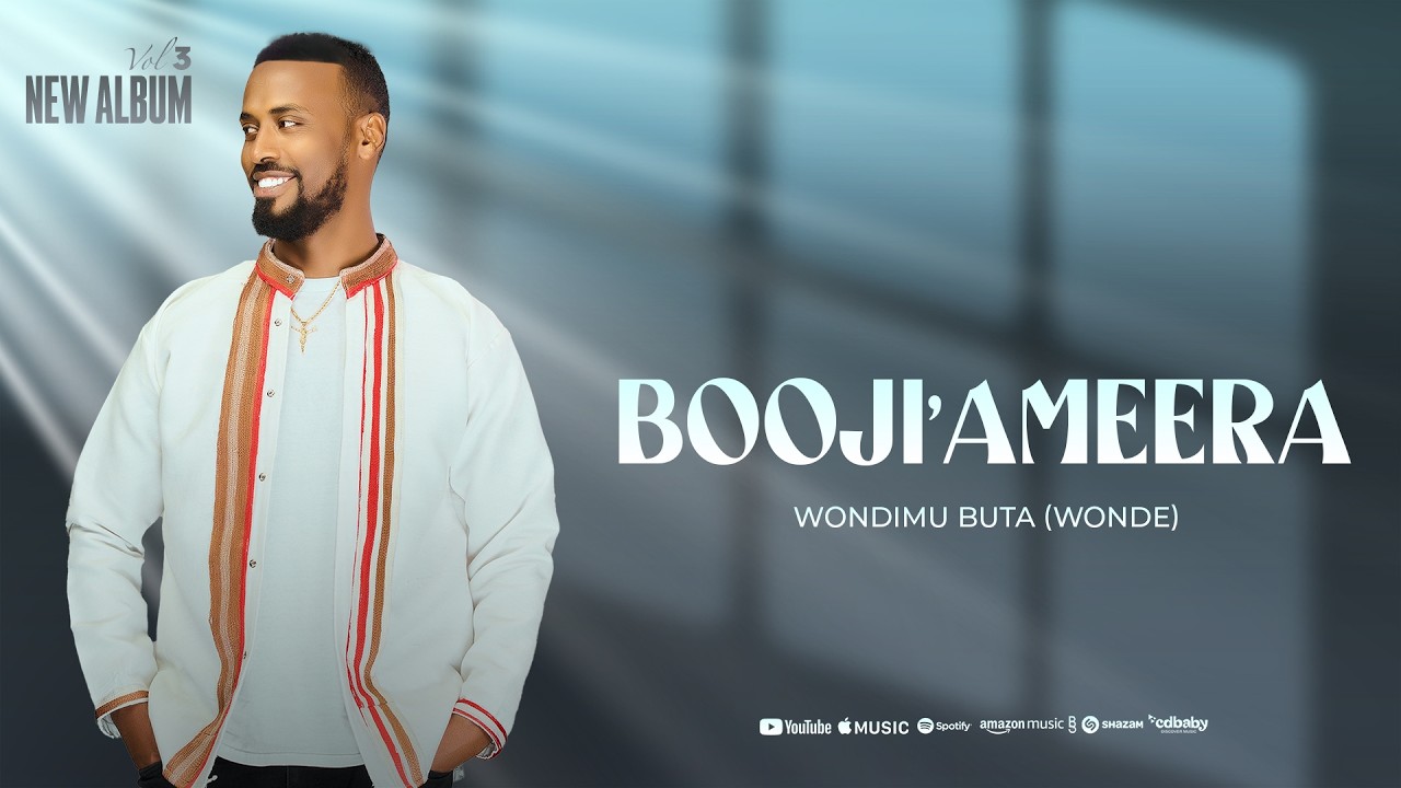 10. WONDIMU BUTA / BOOJI’AMEERA /NEW GOSPEL MUSIC VIDEO 2026