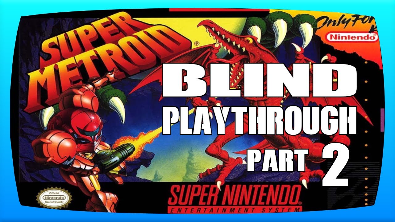 Super Metroid - BLIND Part 2