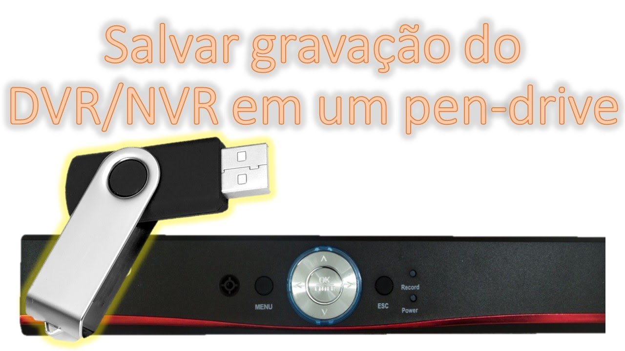 Salvar gravação do DVR/NVR em um pen-drive