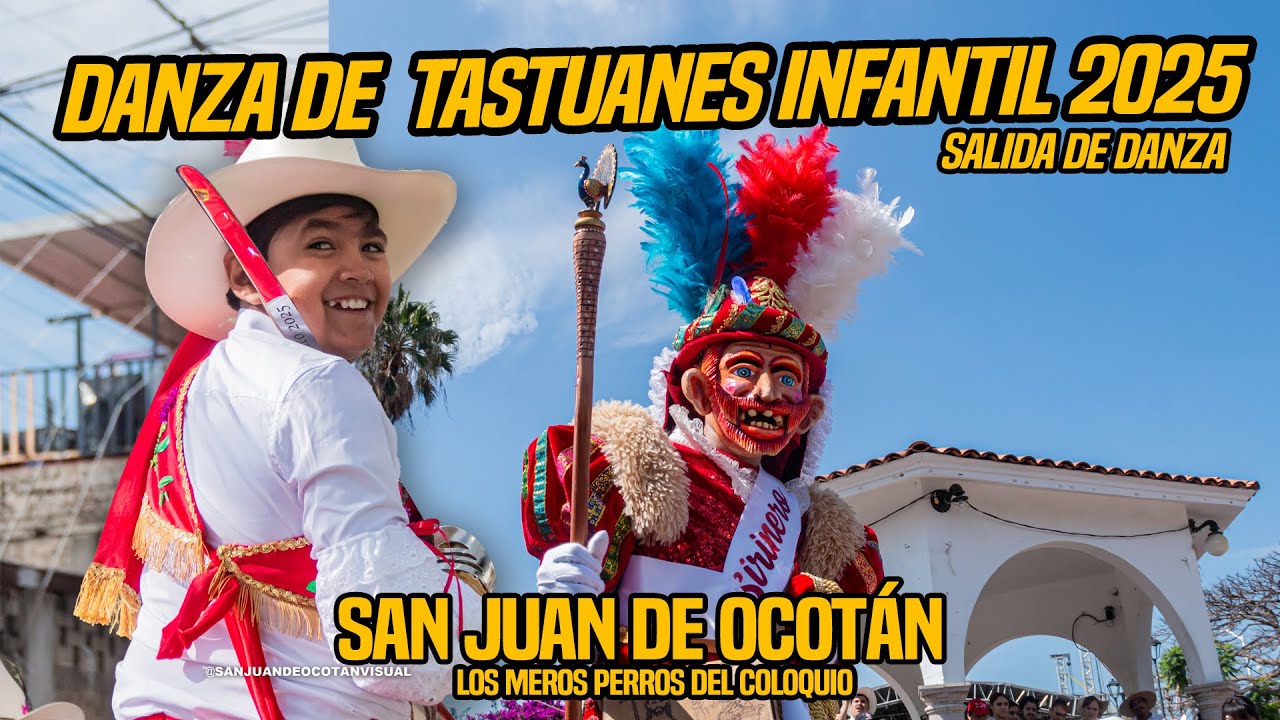 SALIDA DANZA DE LOS TASTUANES INFANTIL 2025 | SAN JUAN DE OCOTÁN