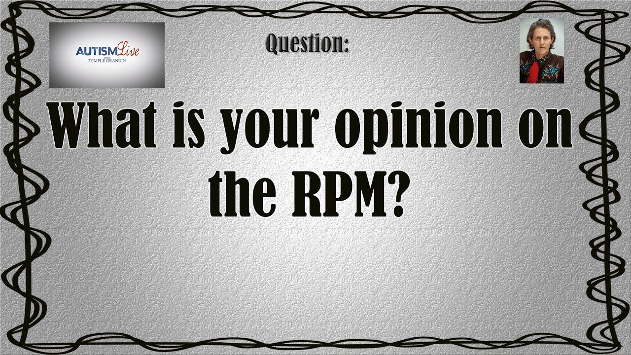 Dr. Temple Grandin Discusses her Opinion on the RPM?