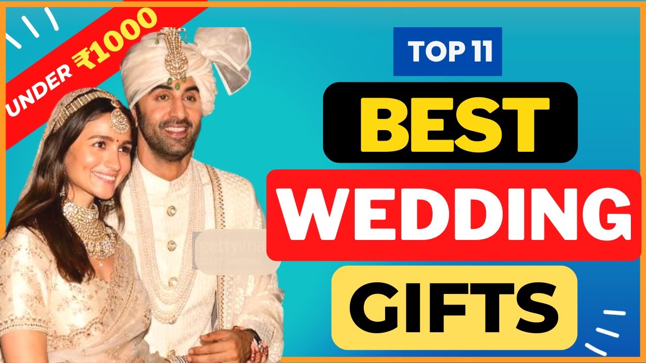 TOP 11 Best Marriage Gifts Under Rs.1000 in India &ndash; Wedding Gifts Ideas Under 1000