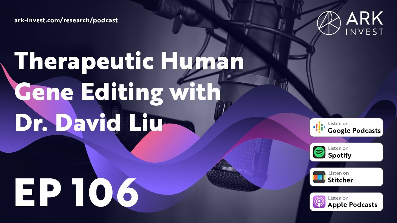 Therapeutic Human Gene Editing with Dr. David Liu