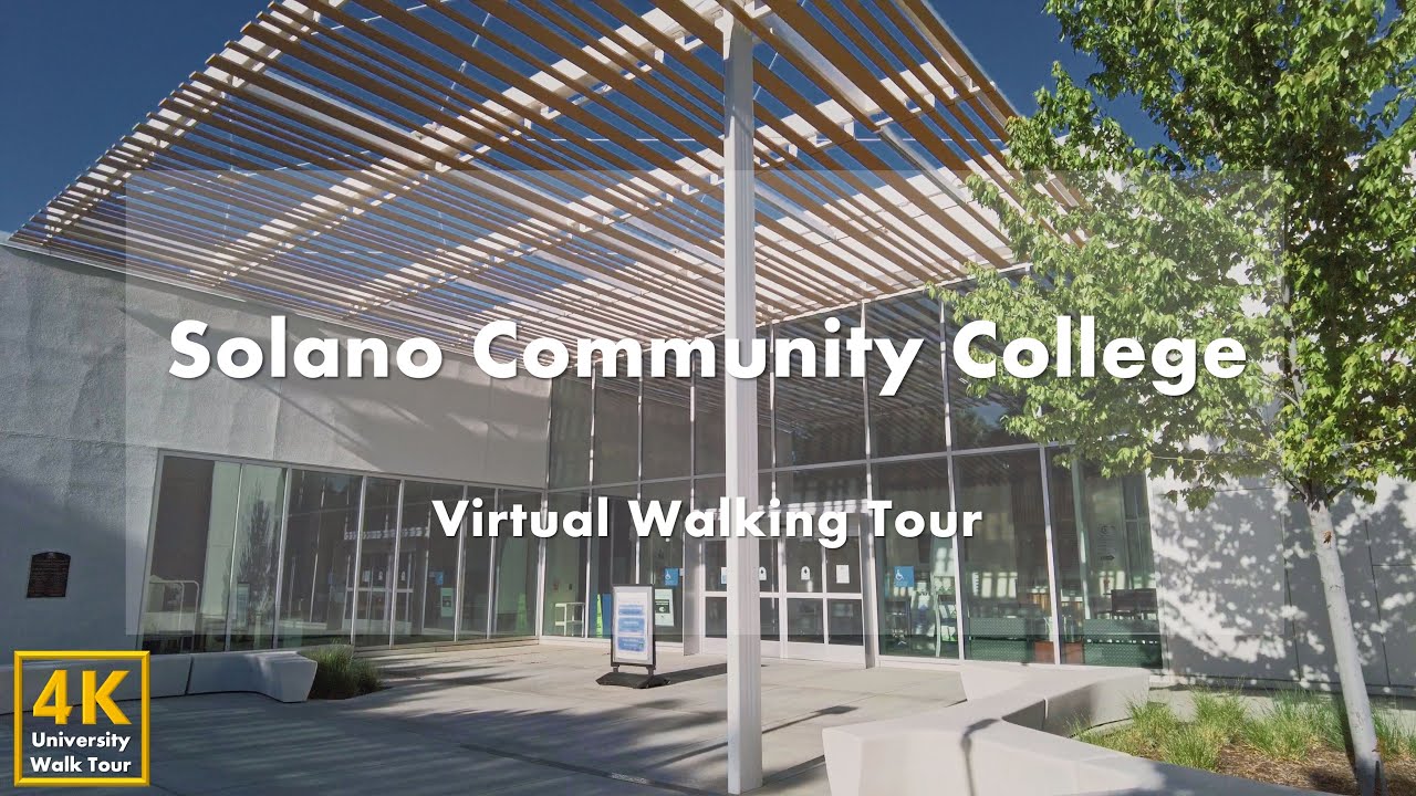 Solano Community College - Virtual Walking Tour [4k 60fps]