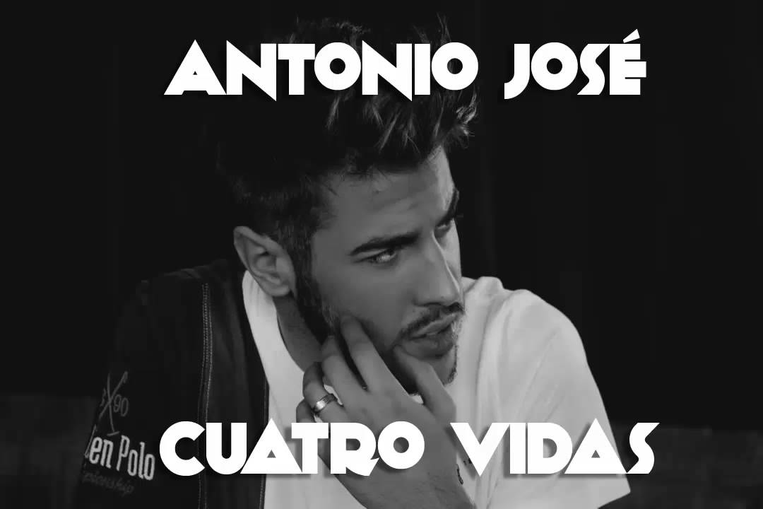 Cuatro Vidas - Antonio José