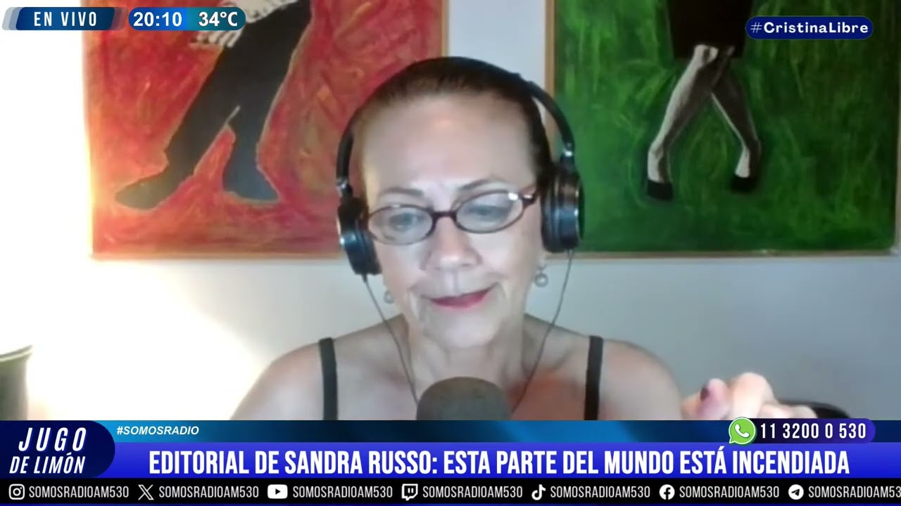 EDITORIAL DE SANDRA RUSSO: ESTA PARTE DEL MUNDO ESTÁ INCENDIADA - JUGO DE LIMÓN - AM530