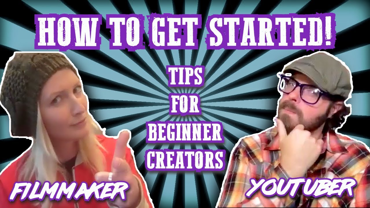 How To Get Started: Tips For Beginner Creators (Feat. Filmmaker Lisa Downs)
