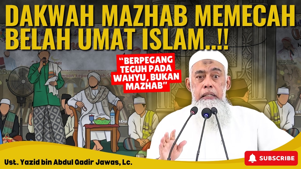HENTIKAN! Dakwah Mazhab Diam-Diam Membawa PERPECAHAN Umat Islam di Negeri Ini | Ustadz Yazid Jawas