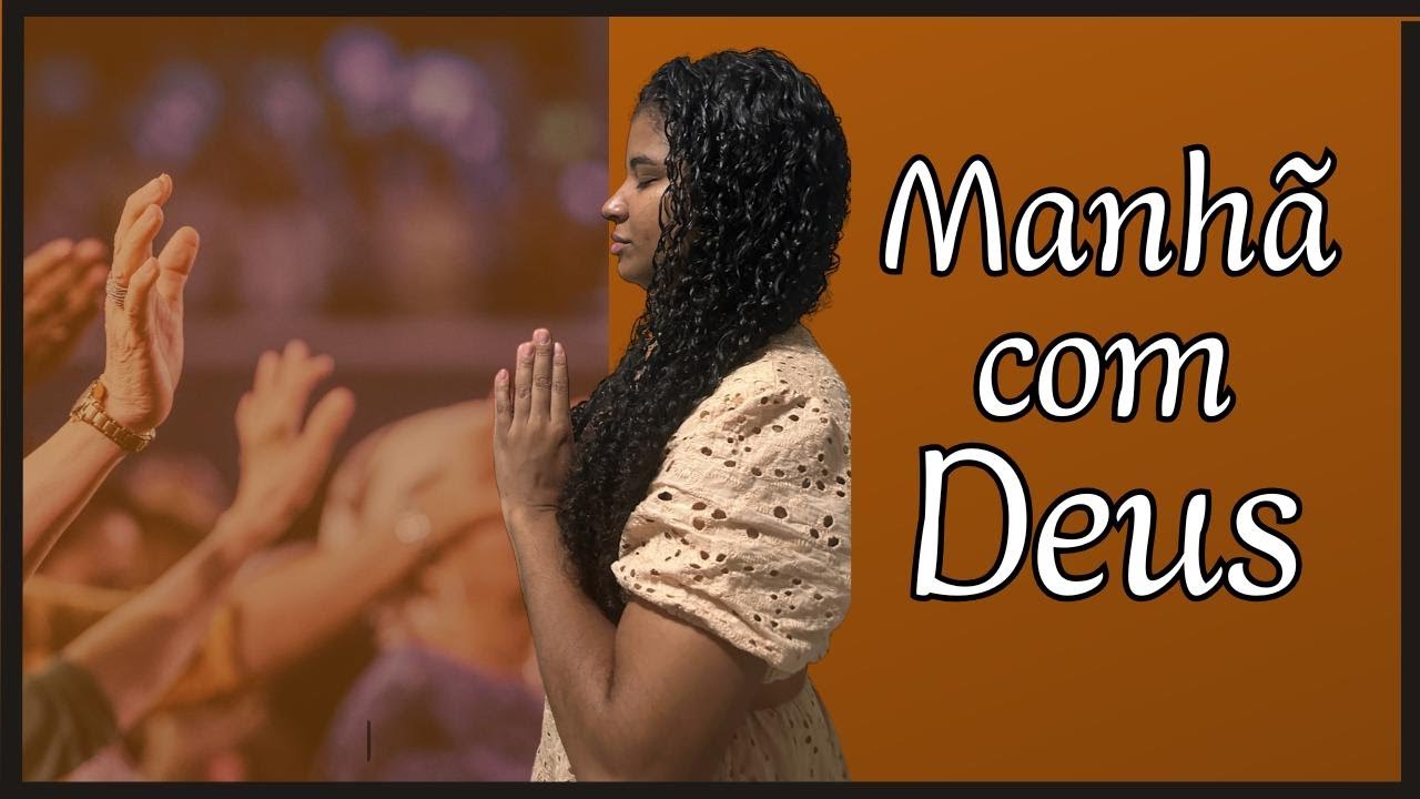 MANHÃ COM DEUS ORAÇÃO E PALAVRA DE DEUS NO INICIO DO SEU DIA 30/01/26