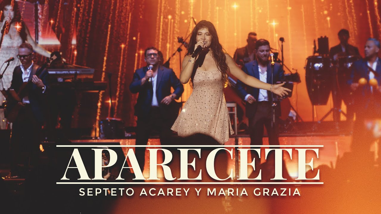 Septeto Acarey , Maria Grazia Polanco - Aparécete (En Vivo 10 Aniversario)