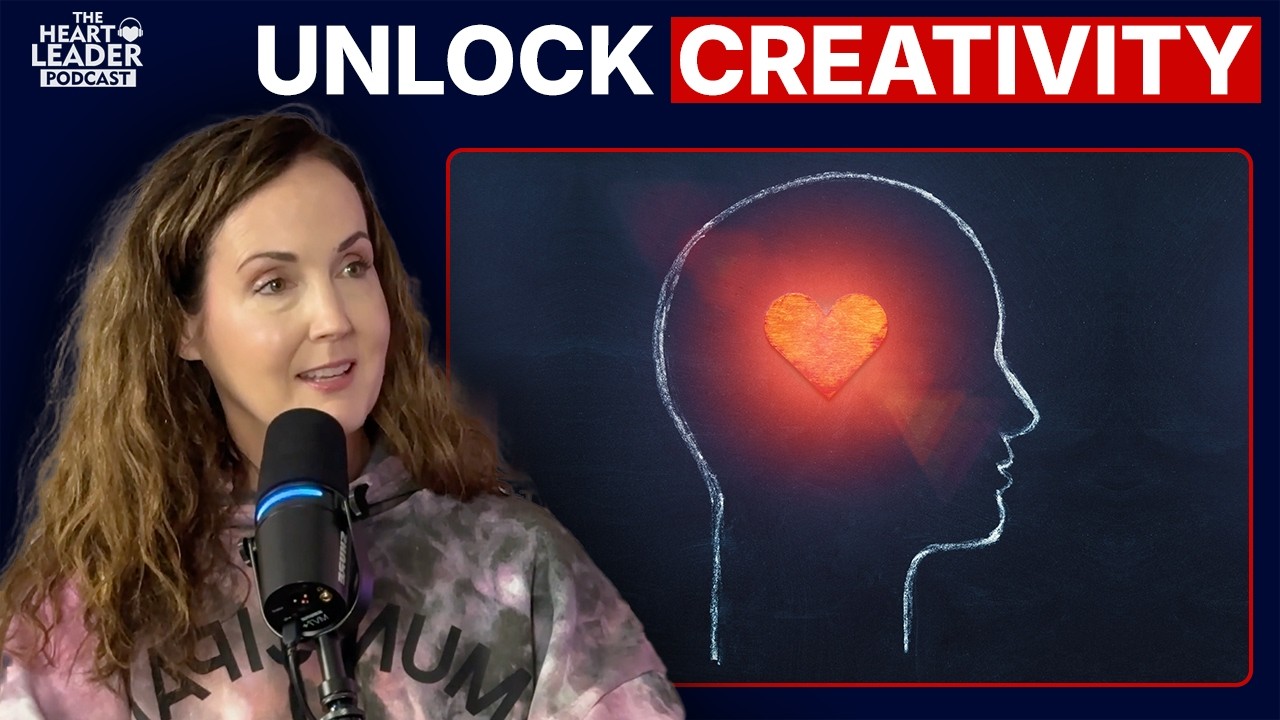 Unlocking Creativity Through Heartstorming | The Heart Leader Podcast
