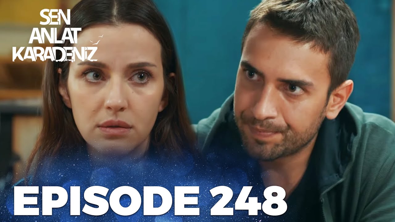 Sen Anlat Karadeniz | Lifeline - Episode 248