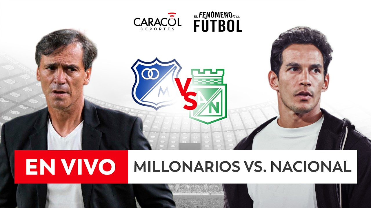 🔴 EN VIVO | MILLONARIOS Vs. ATL. NACIONAL &ndash; Liga 2026-I ⚽&ndash; FECHA 12