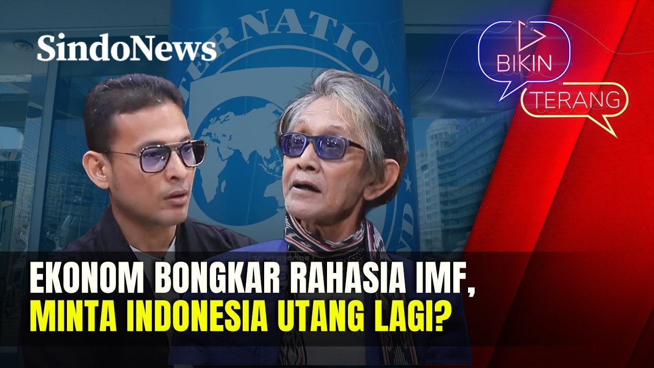Terbongkar! IMF Minta Indonesia Tambah Utang Demi Selamatkan Ekonomi? | Bikin Terang | 15/03