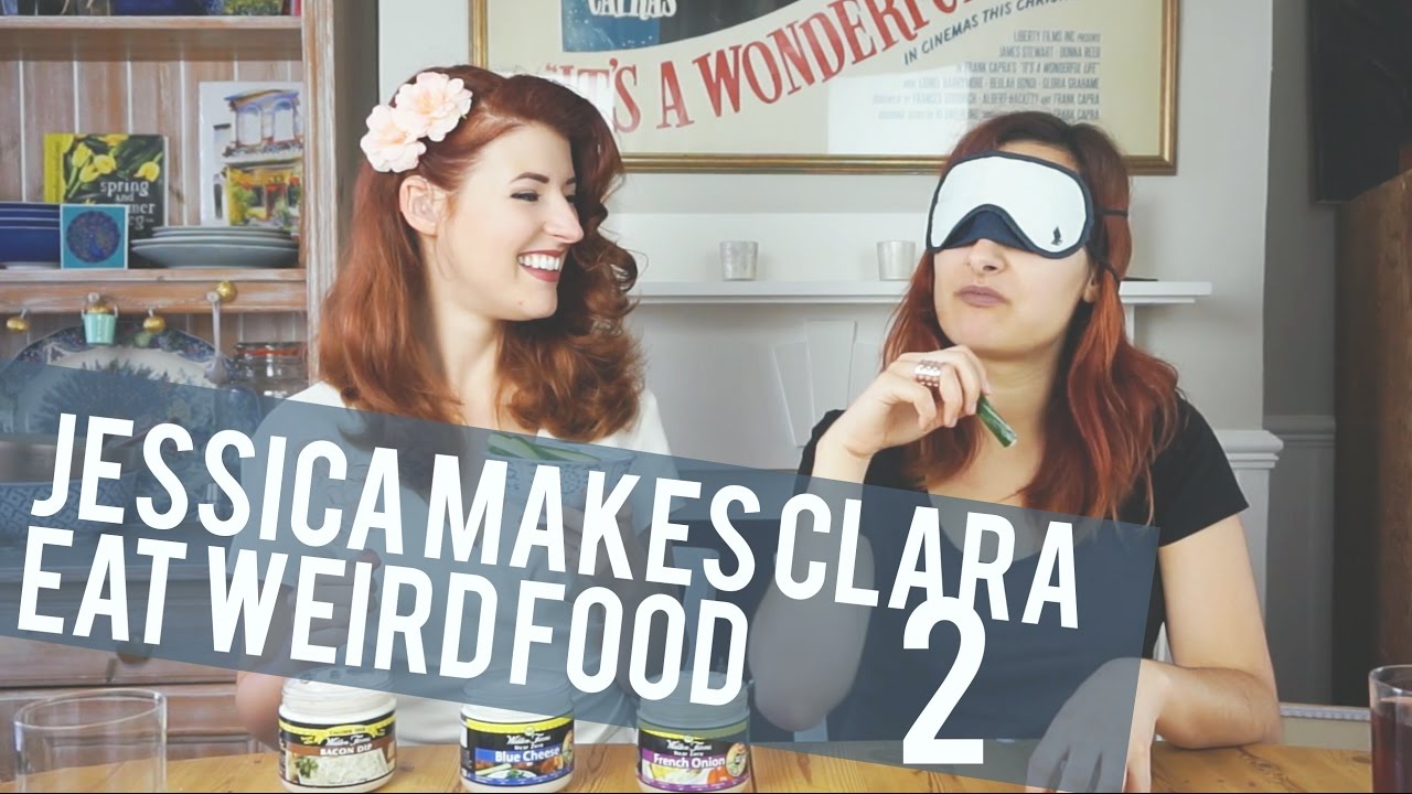 Jessica Makes Clara Try Weird Food: Part 2!