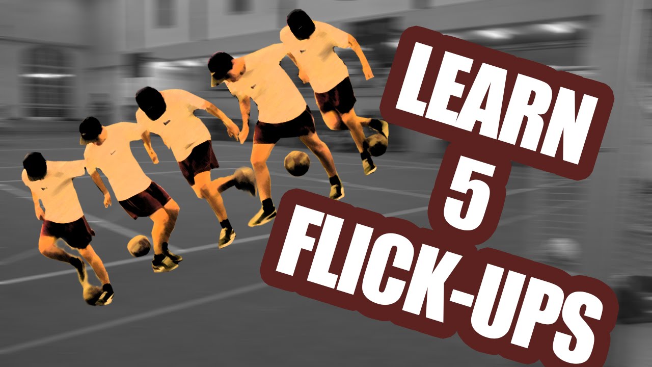 5 FLICK-UPS Tutorial | Street Tutorials