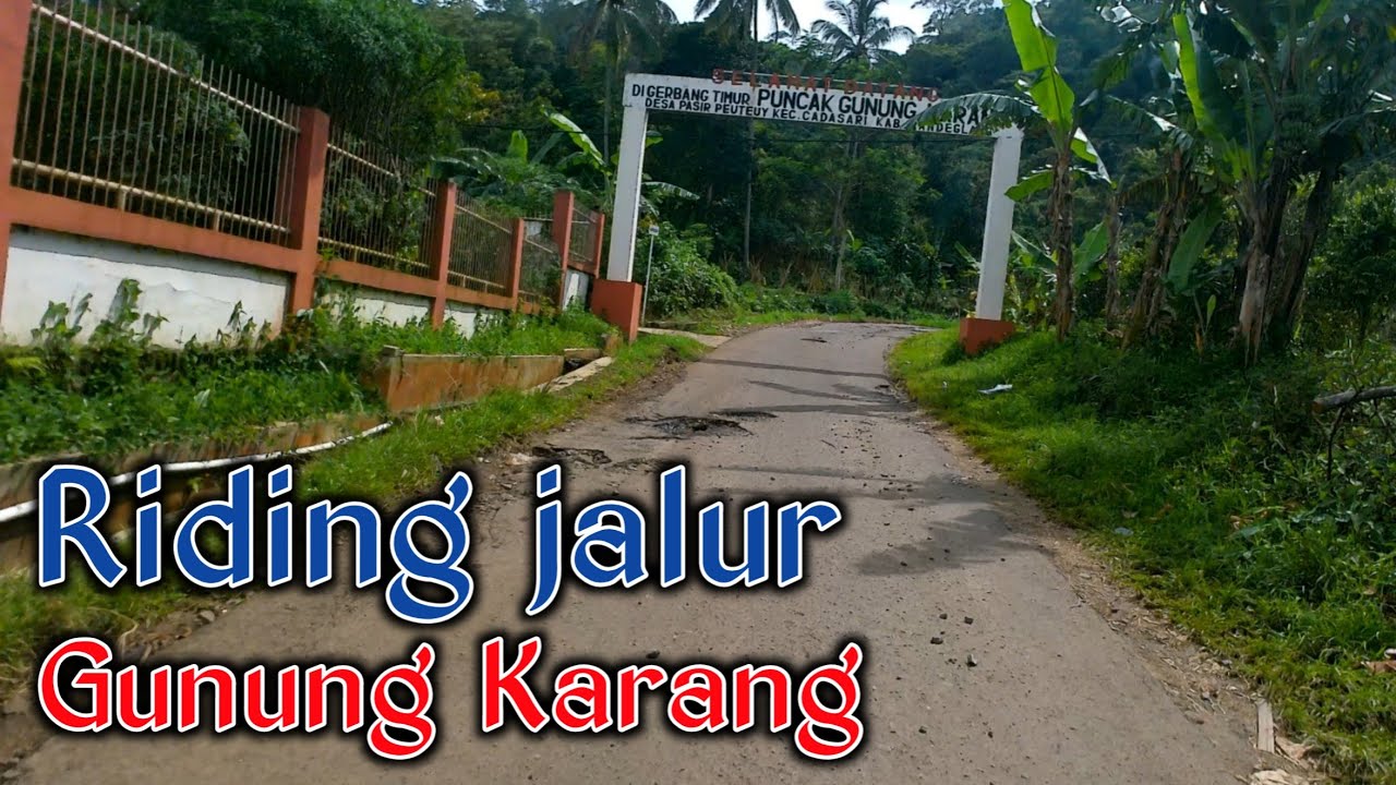 BEGINI KONDISI JALANAN MENUJU GUNUNG KARANG PANDEGLANG