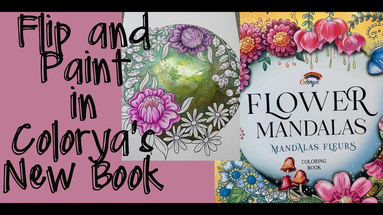 Flip and Paint in Colorya's New Flower Mandala Book   |  Adult Colouring  |  Adult Coloring.
