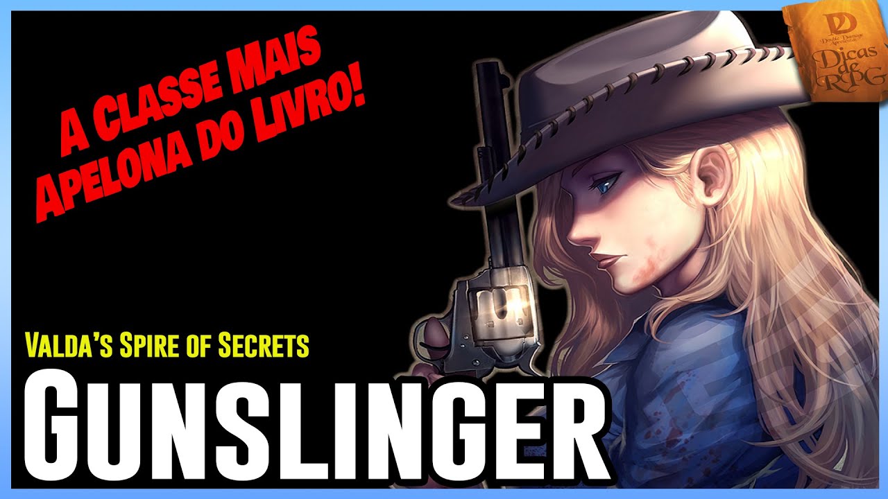 Gunslinger - Valda's Spire of Secrets - Apelona - Características Gerais - Dicas de RPG #187