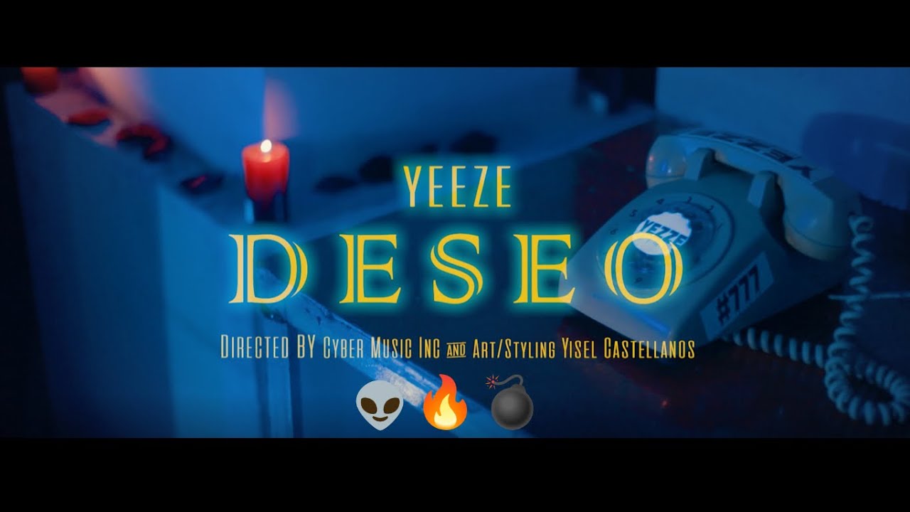 DESEO - YEEZE ( VIDEO OFICIAL)